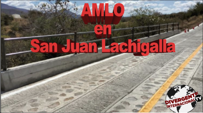 AMLO en San Juan Lachigalla